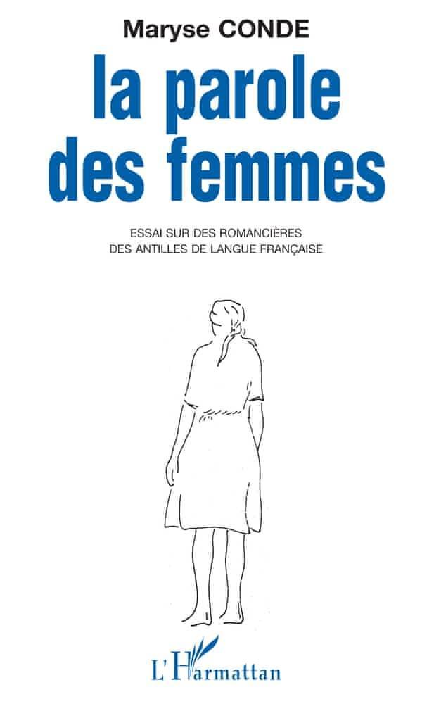 Maryse Condé: La parole des femmes : essai sur les romancières des Antilles de langue française (French language, 1993)