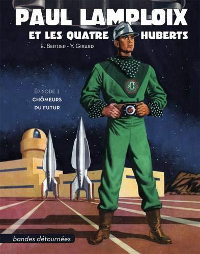 Émile Bertier, Yann Girard: Chômeurs du futur (GraphicNovel, French language, 2019, Bandes Détournées)