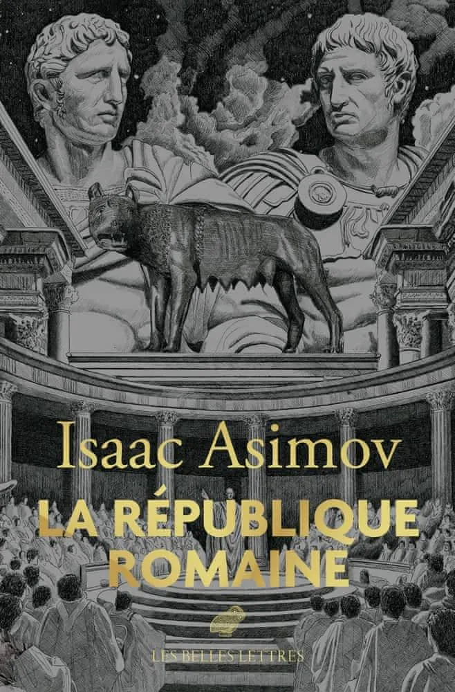 Isaac Asimov: La République Romaine (French language, 2023, Les Belles Lettres)