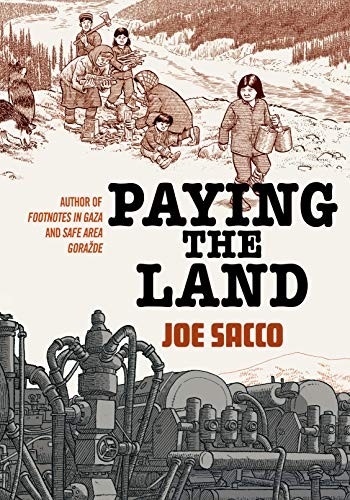 Joe Sacco: Paying the Land (Hardcover, Metropolitan Books)
