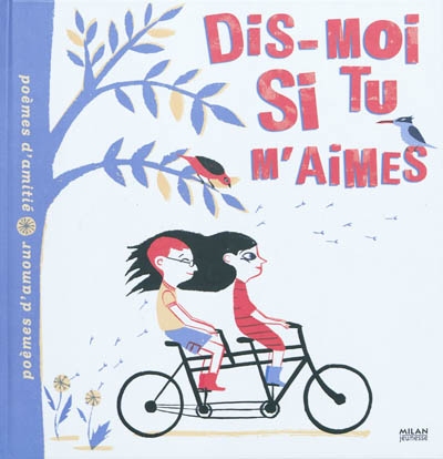 Jean-Hugues Malineau, Julia Wauters: Dis-moi si tu m'aimes (Hardcover, French language, 2010, Milan jeunesse)