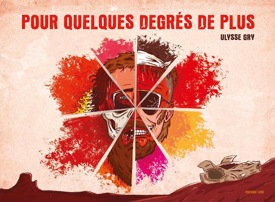 Ulysse Gry: Pour quelques degrés de plus (French language, 2023, Presque Lune)