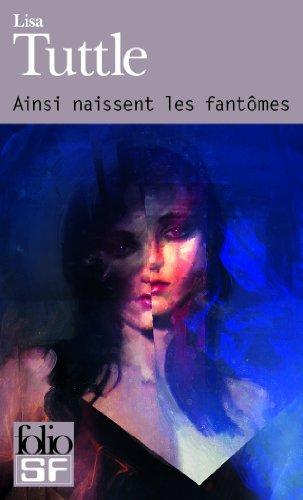 Lisa Tuttle: Ainsi naissent les fantômes (French language, Éditions Gallimard)