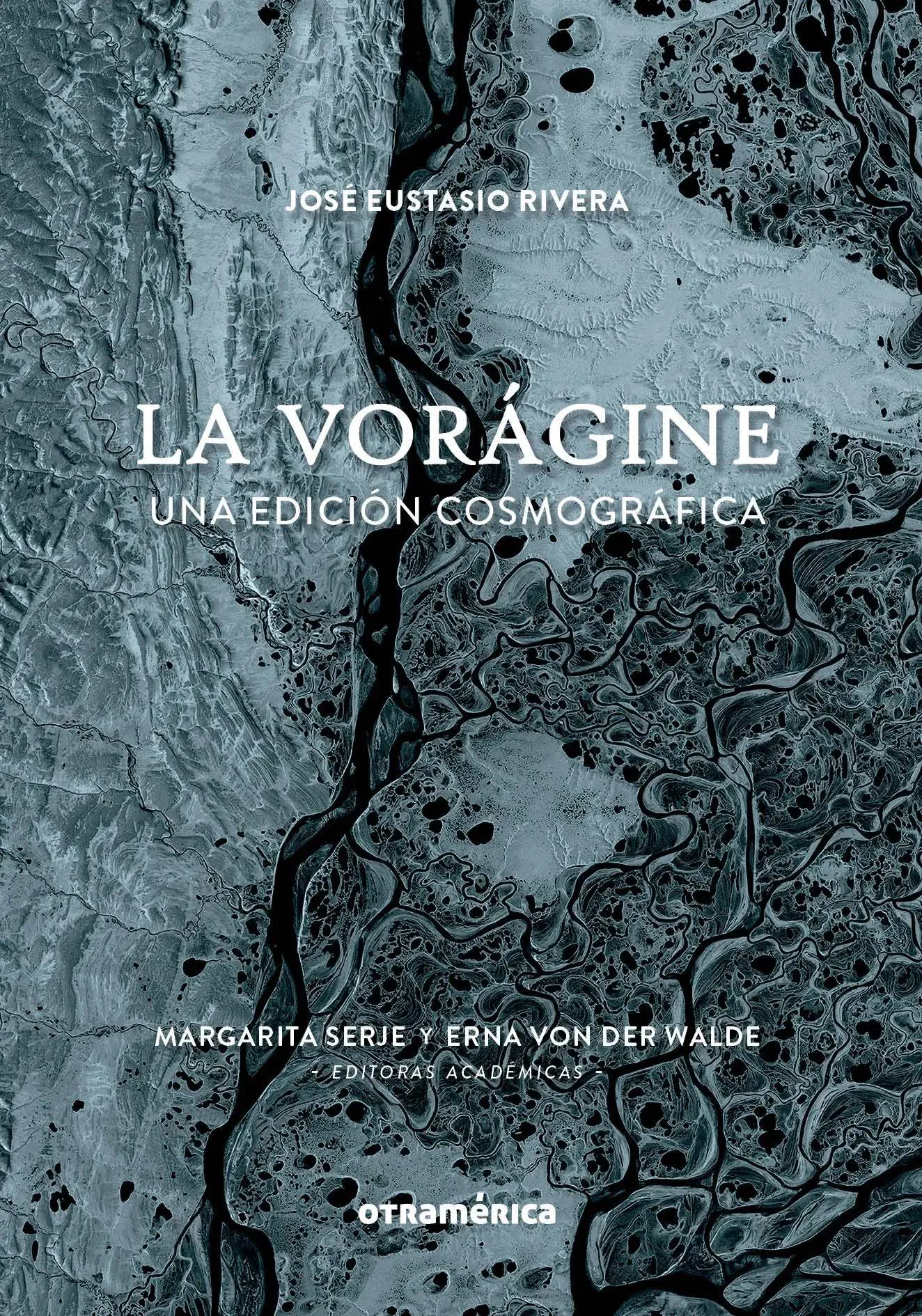 José Eustasio Rivera: La Vorágine (Spanish language, 2024, Editorial La Vorágine)