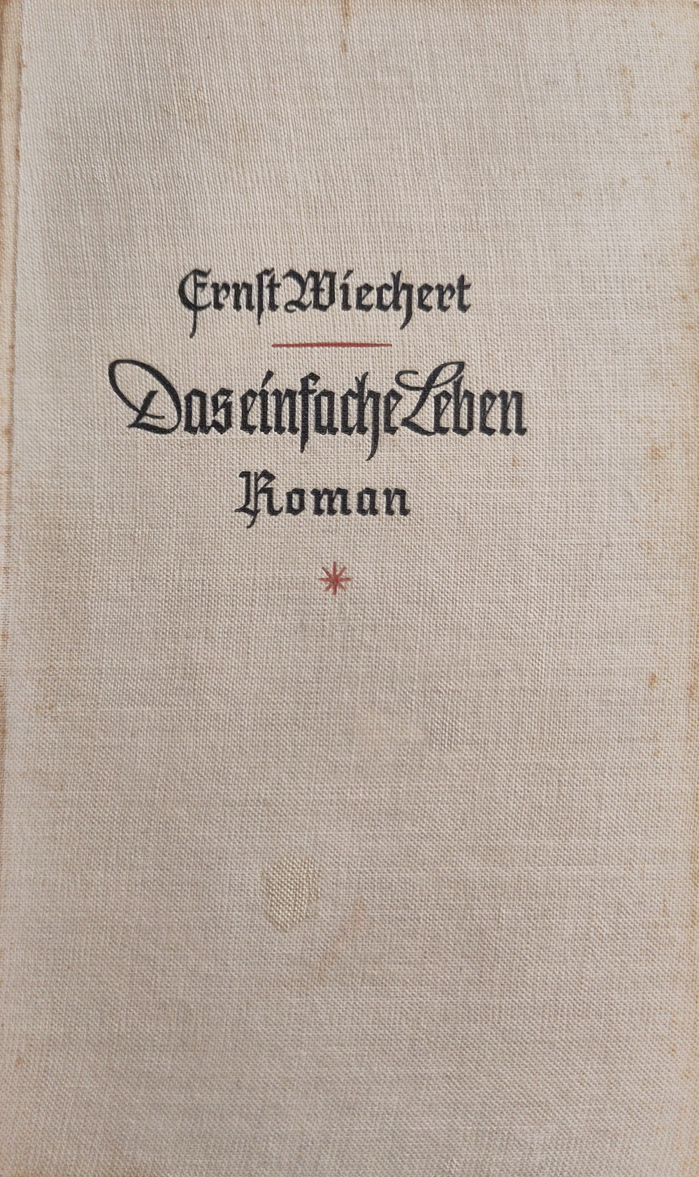 Ernst Emil Wiechert: Das einfache Leben (Hardcover, German language, 1939, Albert Langen/Georg Müller)