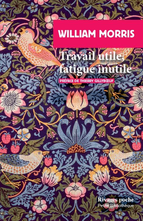 William Morris: Travail utile, fatigue inutile (French language, 2023, Payot & Rivages)