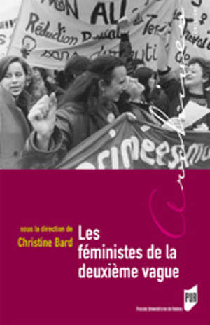 Christine Bard: Les Féministes de la deuxième vague (French language, 2012, Presses universitaires de Rennes)
