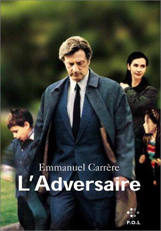 Emmanuel Carrère: L' adversaire