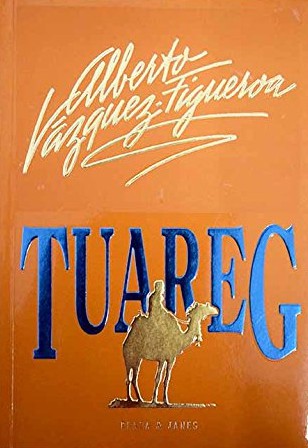 Alberto Vázquez-Figueroa: Tuareg (Paperback, Spanish language, 1996, Plaza & Janés)
