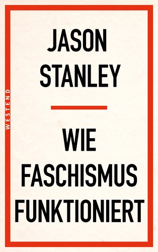 Jason Stanley: Wie Faschismus funktioniert (German language, 2024, Westend)