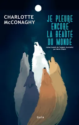 Charlotte McConaghy, Marie Chabin (traduction): Je pleure encore la beauté du monde (French language, 2024, Gaïa)