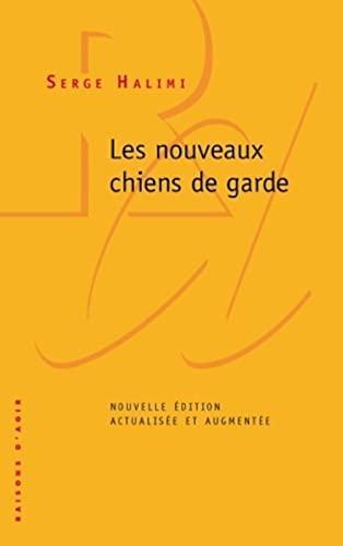 Serge Halimi: Les nouveaux chiens de garde (French language, 2022, Liber-Raisons d'agir)