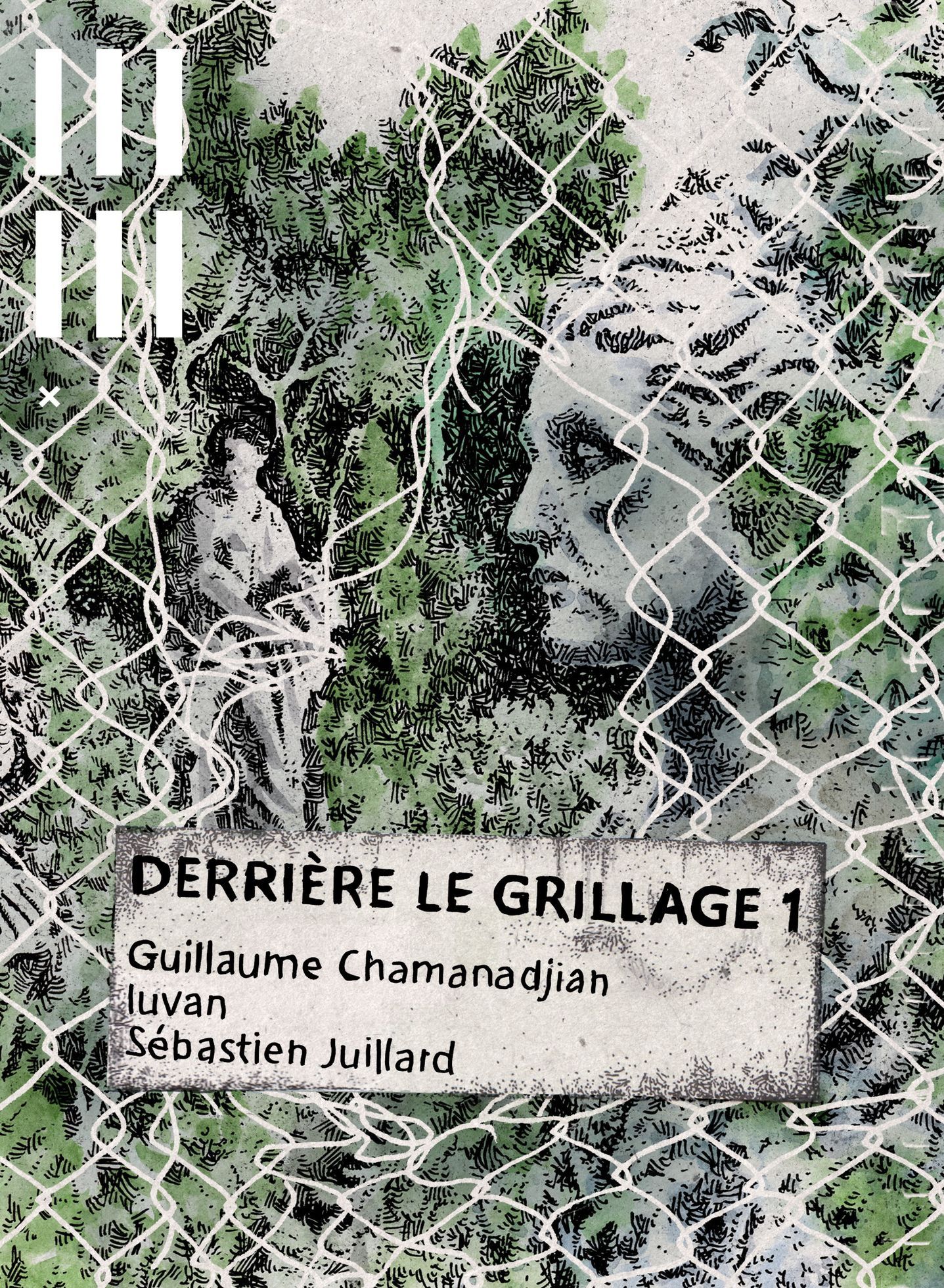 Guillaume Chamanadjian, luvan, Sébastien Juillard: Derrière le grillage 1 (Français language, 2025, Scylla)