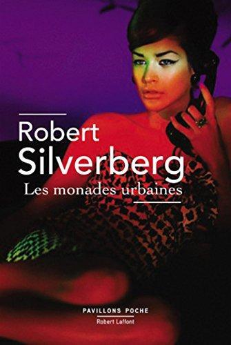 Robert Silverberg: Les Monades Urbaines - Pavillons Poche (French language, 2016, Éditions Robert Laffont)