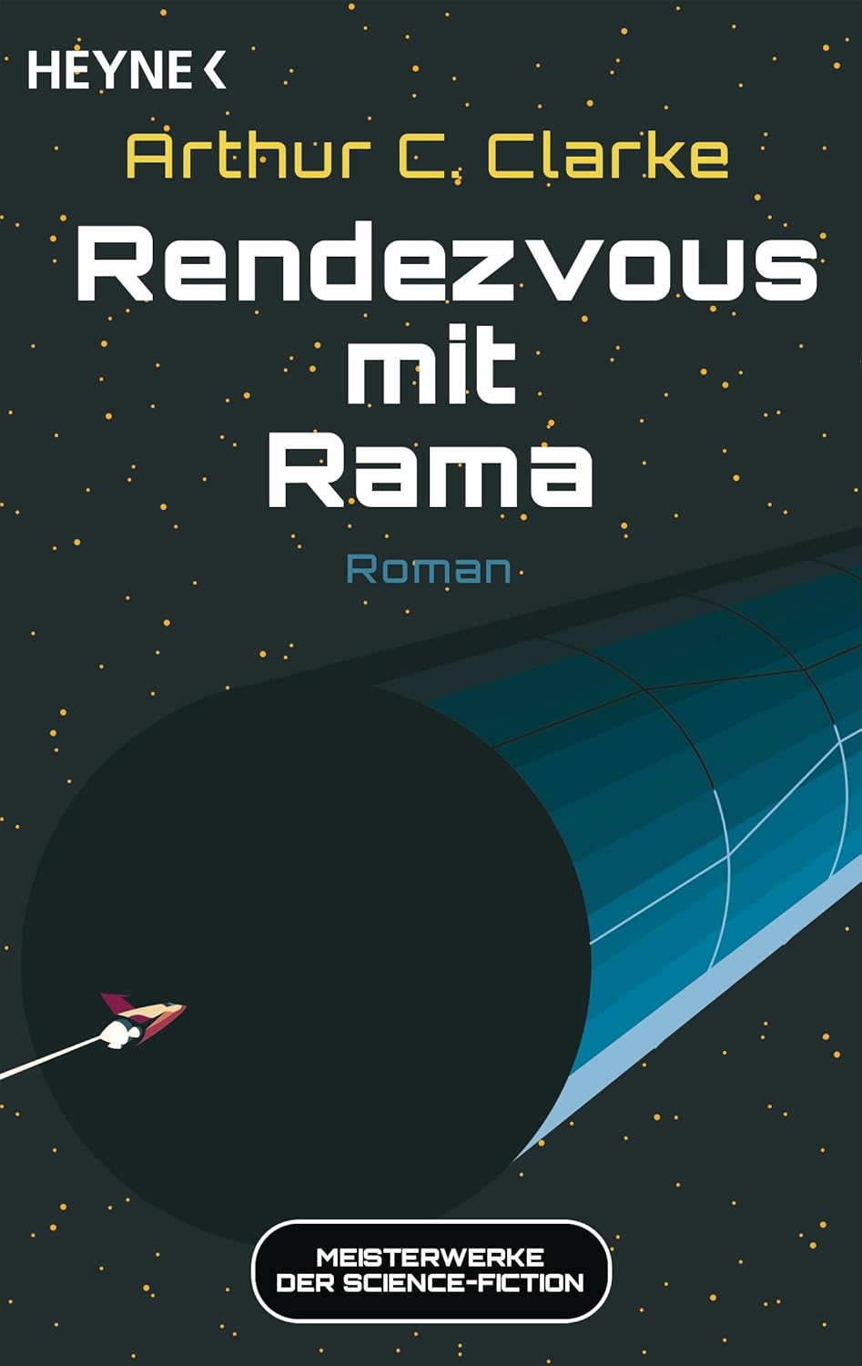 Arthur C. Clarke: Rendezvous mit Rama: Der Rama-Zyklus Band 1 (EBook, deutsch language, 2014, Heyne Verlag)