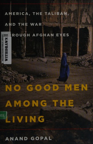 Anand Gopal: No good men among the living (2014, Metropolitan Books/Henry Holt and Company)