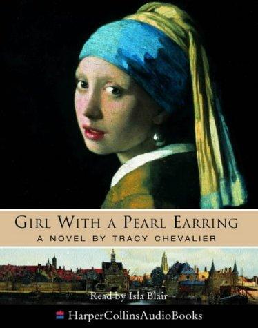 Tracy Chevalier: The Girl with a Pearl Earring (AudiobookFormat, HarperCollins Audio)