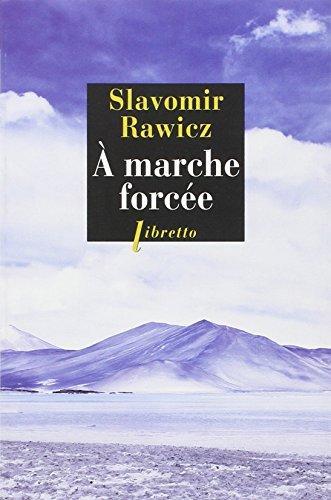 Slavomir Rawicz: À marche forcée (French language, 2011, Éditions Libretto)