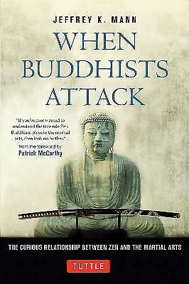Jeffrey K. Mann: When Buddhists attack (Hardcover, 2012, Tuttle Pub.)