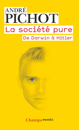 André Pichot: La société pure (Français language, 2019, Flammarion)