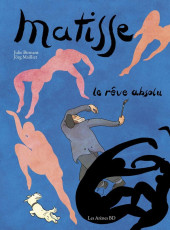Julie Birmant, Jörg Mailliet: Matisse: le rêve absolu (français language, les arènes bd)