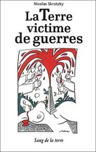 La terre victime de guerres : crimes écologiques contre l'humanité (French language, 2002)