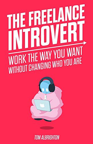 Tom Albrighton: The Freelance Introvert (Paperback, ABC Business Communications Ltd)