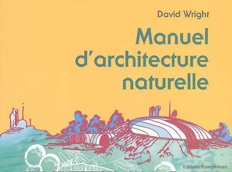 Wright: Manuel d'architecture naturelle (French language)