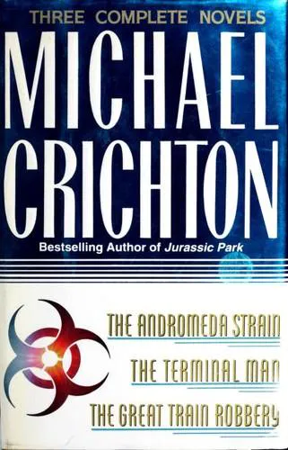 Michael Crichton: Three Complete Novels (1993)