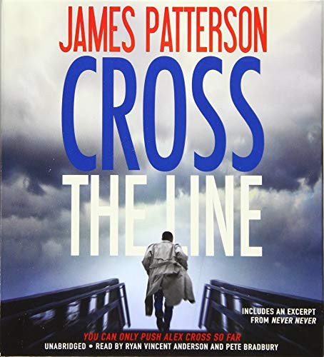 James Patterson OL22258A [Work in progress. Please do not merge James Patterson.]: Cross the Line (AudiobookFormat, 2016, Little, Brown & Company)