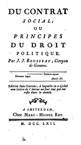 Jean-Jacques Rousseau: Du contrat social; ou, Principes du droit politique (1762, Chez M. M. Rey)