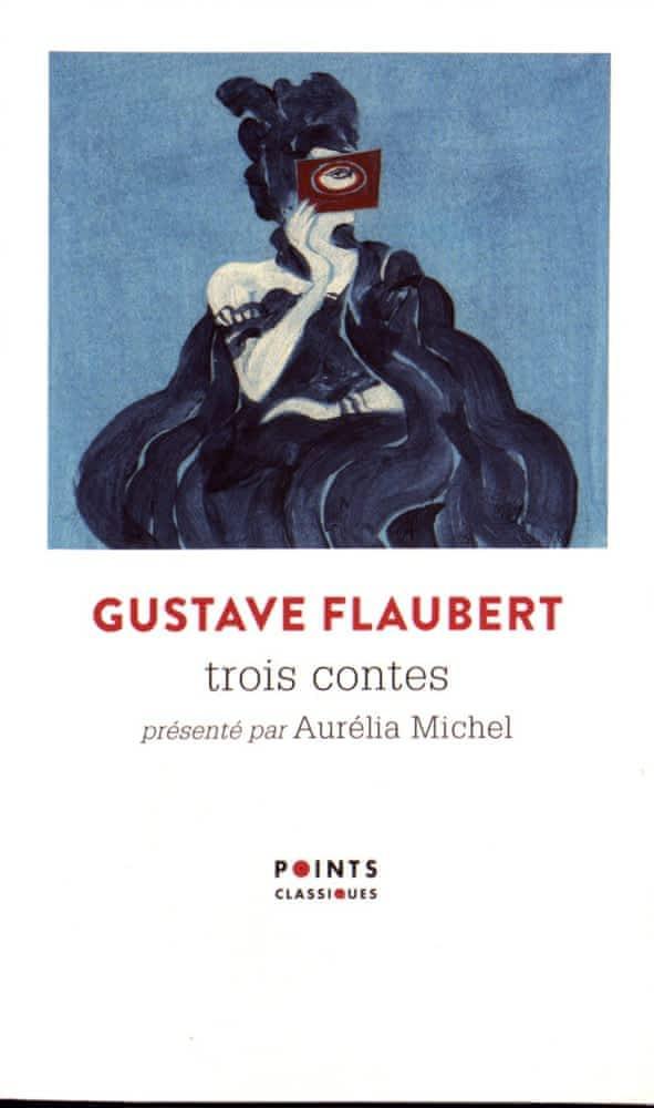 Gustave Flaubert: Trois contes (French language, 2021, Éditions Points)