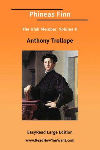 Anthony Trollope: Phineas Finn The Irish Member (Paperback, 2006, www.ReadHowYouWant.com)