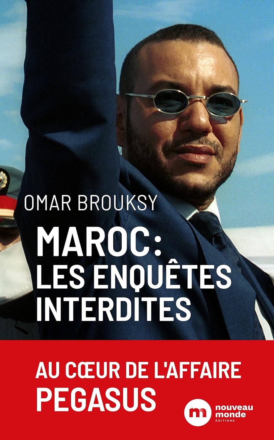 Omar Brouksy: Maroc, les enquêtes interdites (Français language, 2021, Nouveau Monde Editions)