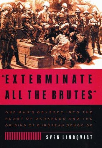 Lindqvist, Sven: " Exterminate all the brutes" (Paperback, 2007, The New Press)