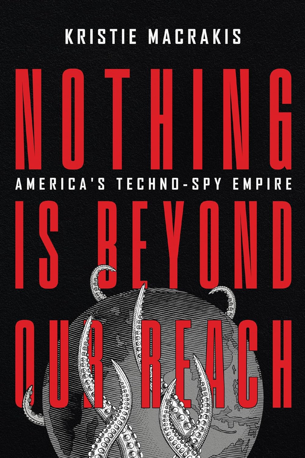 Kristie Macrakis: Nothing Is Beyond Our Reach (2023, Georgetown University Press)