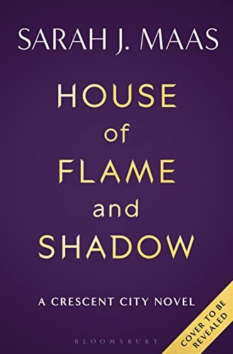 Sarah J. Maas: House of Flame and Shadow (Hardcover, 2024, Bloomsbury Publishing)