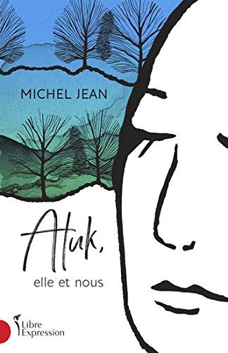 Michel Jean: Atuk, elle et nous (Paperback, 2021, LIBRE EXPRESSION)