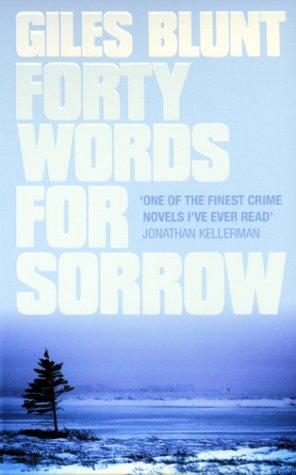 Giles Blunt: Forty words for sorrow (2002, HarperCollins)