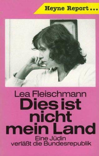 Lea Fleischmann: Dies ist nicht mein Land (German language, 1980, Hoffmann und Campe)