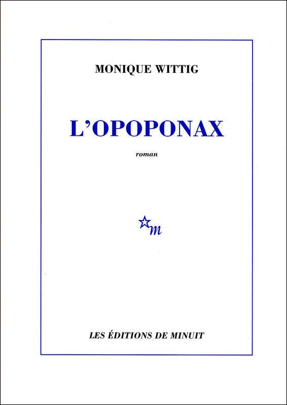 Monique Wittig: L' Opoponax. (French language, 1964, Éditions de minuit)