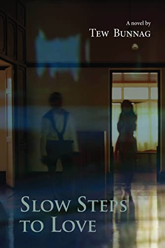 Tew Bunnag: Slow Steps To Love (River Books)