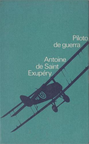 Antoine de Saint-Exupéry: Piloto de guerra (Hardcover, Spanish language, 1973, Círculo de Lectores)