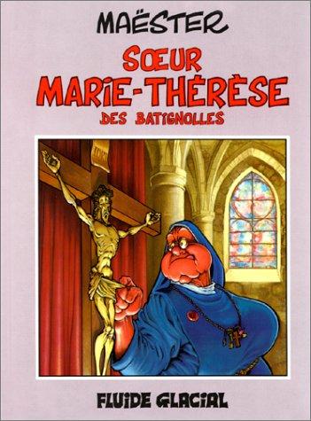 Maëster: Soeur Marie-Thérèse des Batignolles, tome 1 (Fluide Glacial)