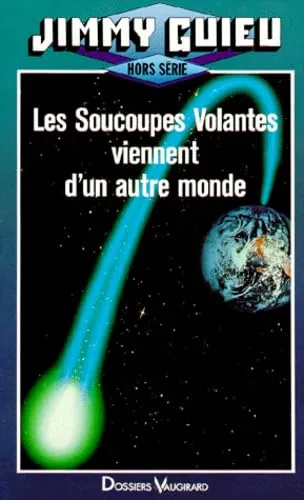 Henri René Guieu: Les soucoupes volantes viennent d'un autre monde (French language, 1992, Presses de la Cité)
