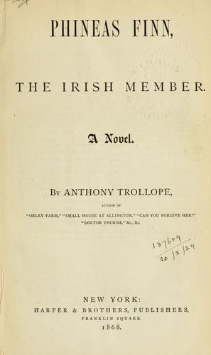 Anthony Trollope: Phineas Finn, the Irish member (1868, Harper)