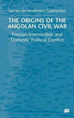 Fernando Andresen Guimarães: The origins of the Angolan civil war (EBook)