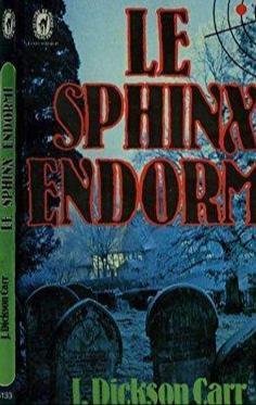 John Dickson Carr: Le sphinx endormi (French language, 1978, Le Livre de poche)