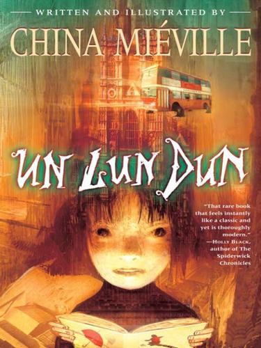 China Miéville: Un Lun Dun (2007, Ballantine Books)