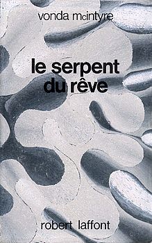 Vonda N. McIntyre (duplicate): Le serpent du rêve (Paperback, Français language, 1979, robert laffont)